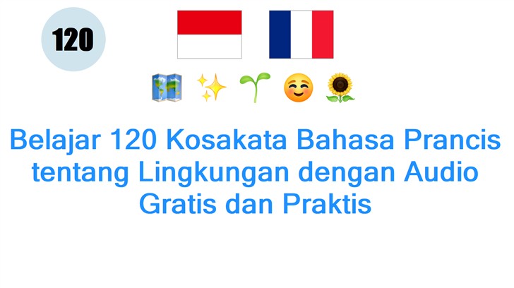 Belajar 120 Kosakata Bahasa Prancis tentang Lingkungan dengan Audio Gratis dan Praktis